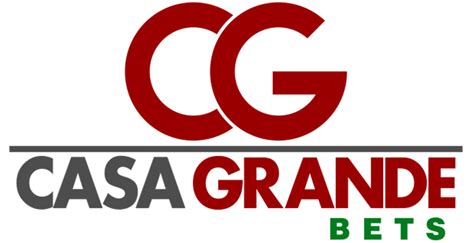 CASA GRANDE BETS .